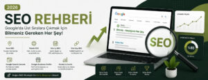 SEO Rehberi (2026): Google’da Üst Sıralara Çıkmak İçin Bilmeniz Gereken Her Şey